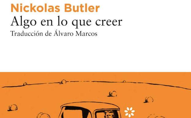 'Algo en lo que creer' Nickolas Butler (Libros del Asteroide)
