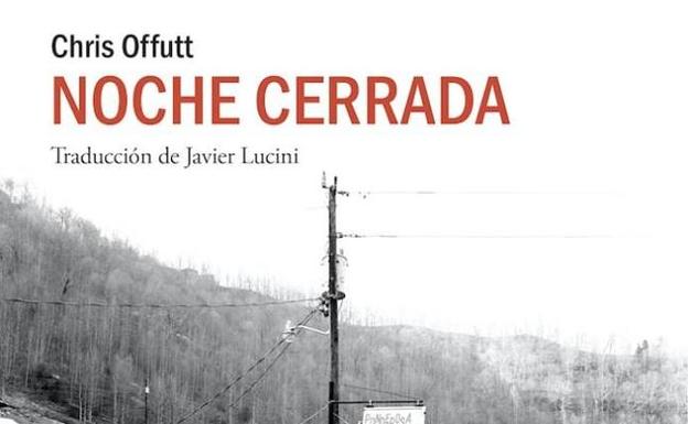 'Noche cerrada' Chris Offutt (Sajalín Editores)