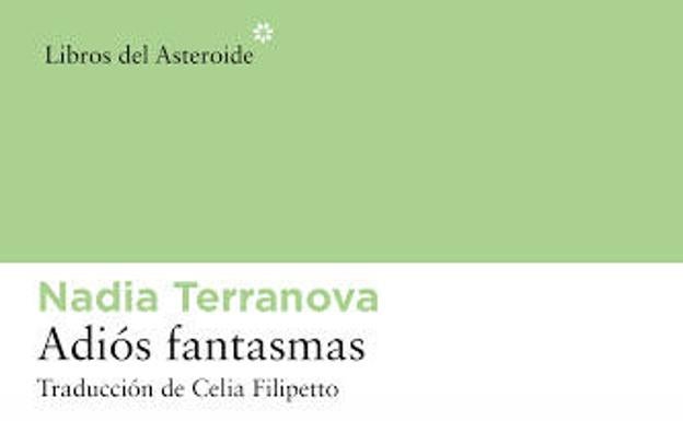 'Adiós Fantasmas' de Nadia Terranova (Libros Del Asteroide)