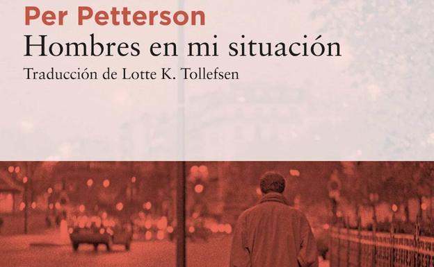 'Hombres en mi situación' de Per Petterson (Libros del Asteroide)