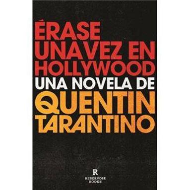 'Érase una vez en Hollywood', de Quentin Tarantino (Reservoir Books)