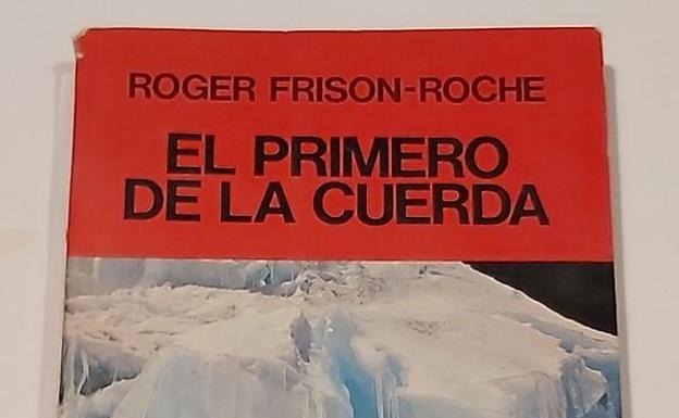 Se cumplen 80 años del libro 'El primero de la cuerda' de Roger Frison-Roche