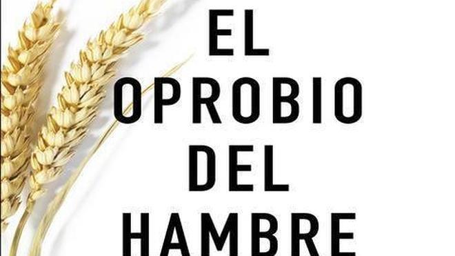 Las incómodas verdades del hambre en el mundo