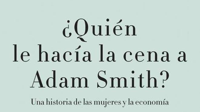 En torno a la lógica económica y la madre de Adam Smith